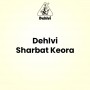 Dehlvi Sharbat Keora