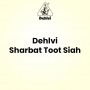 Dehlvi Sharbat Toot Siah