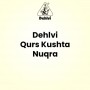 Dehlvi Qurs Kushta Nuqra